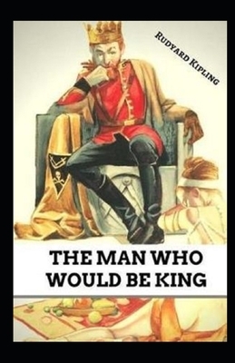 The Man Who Would be King Illustrated by Rudyard Kipling