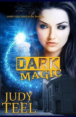 Dark Magic by Judy Teel