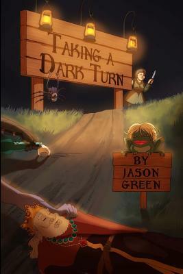 Taking a Dark Turn: Collection of Short Stories by Jason Lee Green