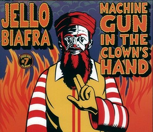 Machine Gun in the Clown's Hand by Jello Biafra