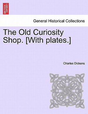 The Old Curiosity Shop by Charles Dickens