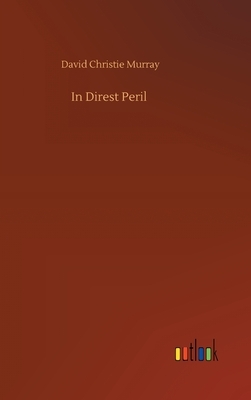 In Direst Peril by David Christie Murray