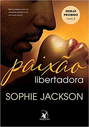 Paixão Libertadora by Sophie Jackson