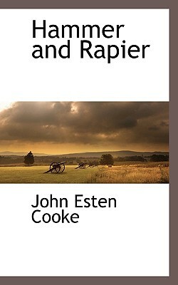 Hammer and Rapier by John Esten Cooke