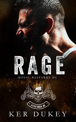 Rage: Royal Bastards MC by Ker Dukey