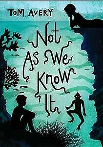 Not As We Know It by Tom Avery