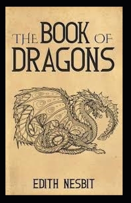 The Book of Dragons Illustrated by E. Nesbit