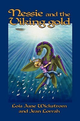 Nessie and the Viking Gold [The Nessie Series, Book Two] by Lois June Wickstrom, Jean Lorrah