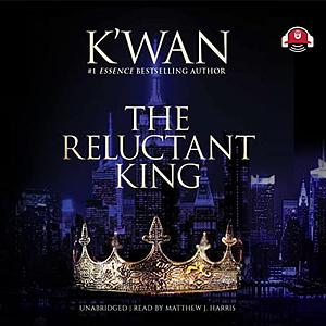 The Reluctant King by K'wan