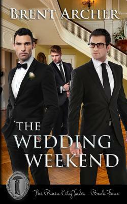 The Wedding Weekend by Brent Archer