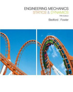 Engineering Mechanics: Statics & Dynamics; Mastering Engineering with Pearson Etext -- Access Card -- For Engineering Mechanics: Statics & Dy by Anthony M. Bedford, Wallace Fowler