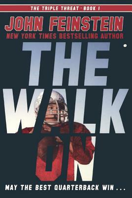 The Walk on (the Triple Threat, 1) by John Feinstein