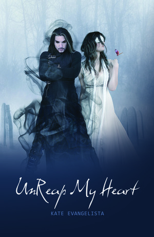 Unreap My Heart by Kate Evangelista