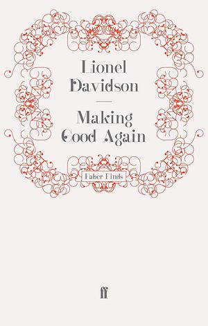 Making Good Again by Lionel Davidson