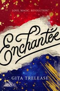 Enchantée by Gita Trelease