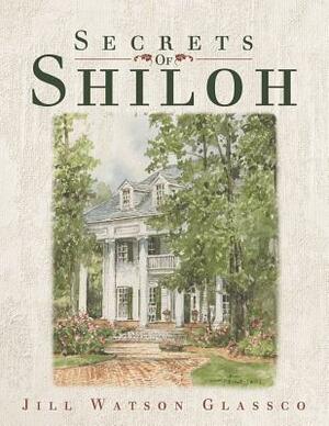 Secrets of Shiloh by Jill Watson Glassco