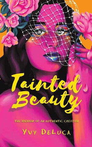 Tainted Beauty by Yvy DeLuca