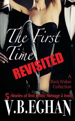 The First Time Revisited: 5-Stories of first erotic Ménage à trois by Samantha Writner, Cassidy Phoenyx, Kat Crimson