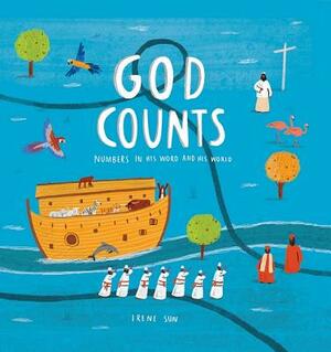 God Counts: Numbers in His Word and World by Irene Sun