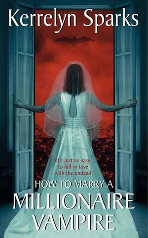 How To Marry a Millionaire Vampire by Kerrelyn Sparks