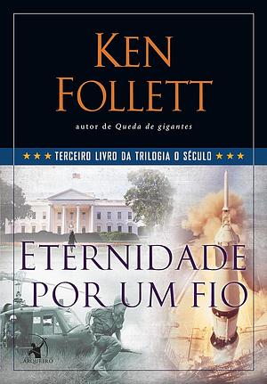 Eternidade por um Fio by Ken Follett