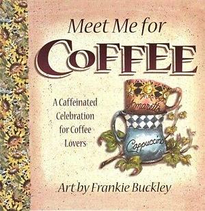 Meet Me for Coffee by Beryl Peters, Holly Halverson