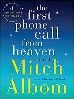 The First Phone Call from Heaven - Telepon Pertama dari Surga by Mitch Albom
