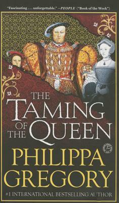 Taming of the Queen by Philippa Gregory