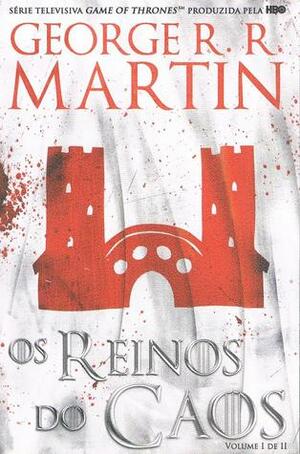 Os Reinos do Caos, Volume I de II by George R.R. Martin, Jorge Candeias