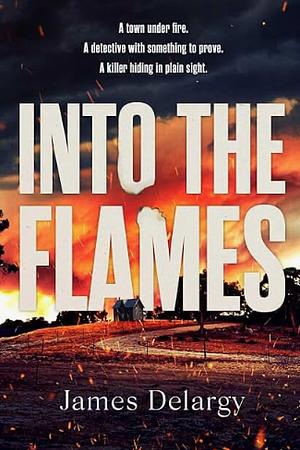 Into the Flames by James Delargy