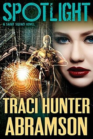 Spotlight by Traci Hunter Abramson