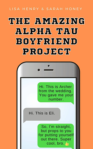 The Amazing Alpha Tau Boyfriend Project by Lisa Henry, Sarah Honey