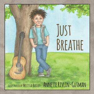 Just Breathe by Annette Rivlin-Gutman