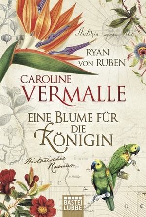 Eine Blume für die Königin by Caroline Vermalle, Ryan von Ruben