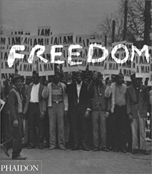 Freedom: A Photographic History of the African American Struggle by Manning Marable, Leith Mullings