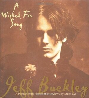 A Wished For Song: A Portrait of Jeff Buckley by Hal Leonard LLC, Merri Cyr