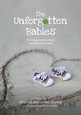The Unforgotten Babies: The inspiration behind the Buttons Project by Peter Young, Marina Young