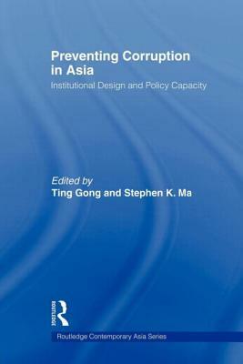 Preventing Corruption in Asia: Institutional Design and Policy Capacity by 