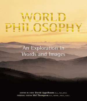 World Philosophy: An Exploration in Words and Images by David Applebaum