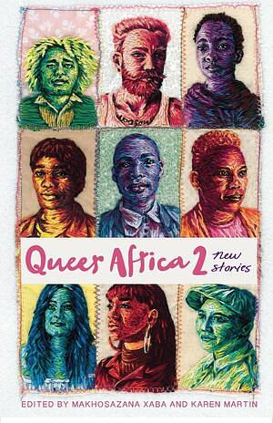 Queer Africa 2 by Alistair Mackay, Karen Martin, Makhosazana Xaba, S. van Rooyen