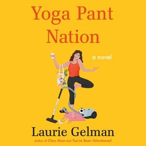 Yoga Pant Nation by Laurie Gelman