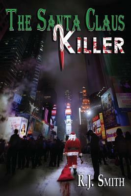 The Santa Claus Killer by Rj Smith