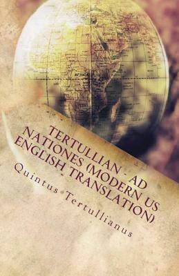 Ad Nationes: To the Nations by Tertullian