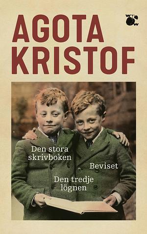 Den stora skrivboken, Beviset, Den tredje lögnen by Ágota Kristóf