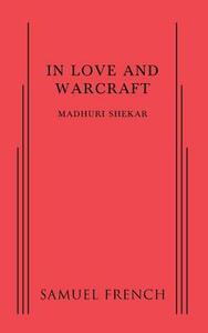 In Love and Warcraft by Madhuri Shekar