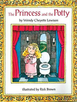 The Princess and the Potty by Wendy Cheyette Lewison