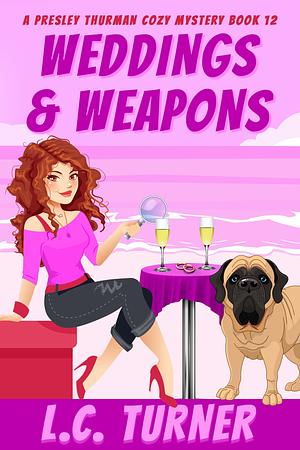 Weddings & Weapons by L.C. Turner