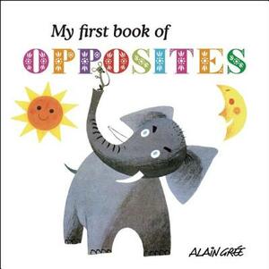 My First Book of Opposites by 