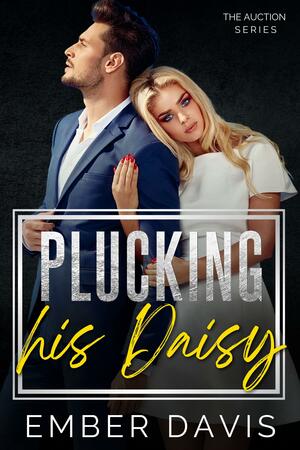 Plucking His Daisy by Ember Davis, Ember Davis