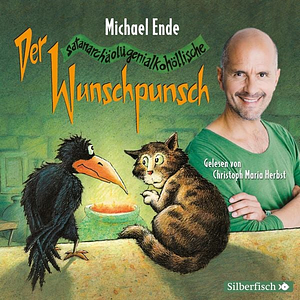 Der satanarchäolügenialkohöllische Wunschpunsch by Michael Ende